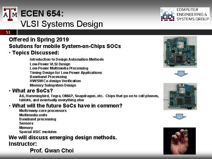 ECEN 654: VLSI Systems Design 51 Offered in Spring 2019 Solutions for mobile System-on-Chips