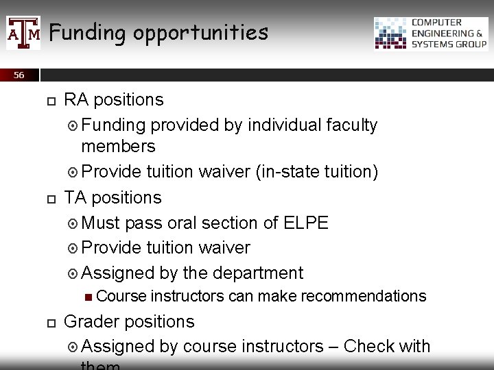 Funding opportunities 56 RA positions Funding provided by individual faculty members Provide tuition waiver