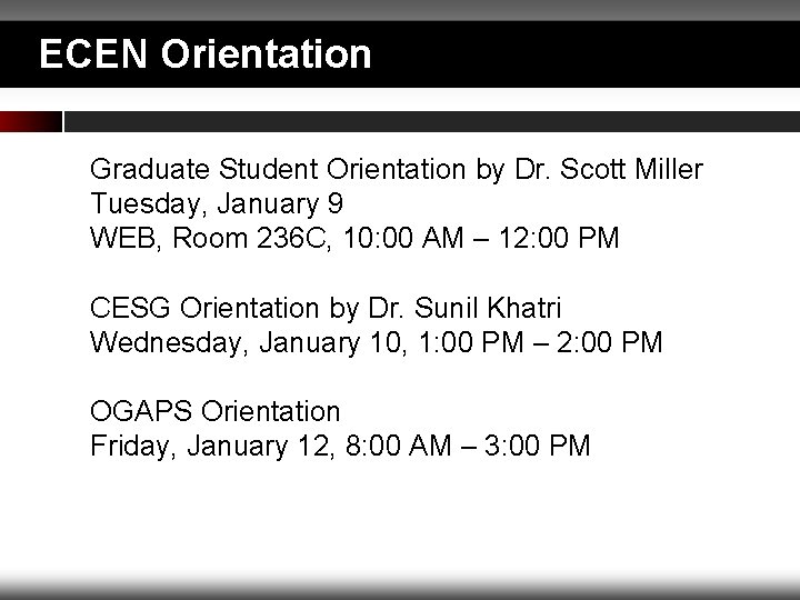 Click Orientation to edit Master title style ECEN Graduate Student Orientation by Dr. Scott