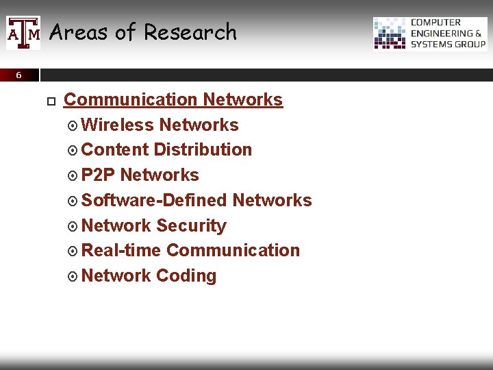 Areas of Research 6 Communication Networks Wireless Networks Content Distribution P 2 P Networks