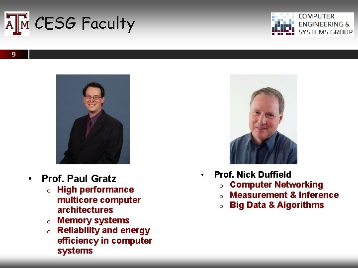 CESG Faculty 9 • Prof. Paul Gratz High performance multicore computer architectures o Memory