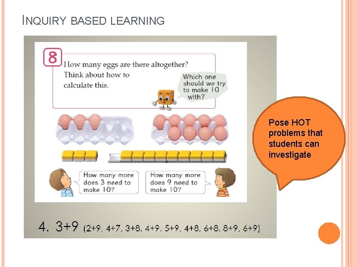 INQUIRY BASED LEARNING Pose HOT problems that students can investigate INQUIRY BASED LEARNING Pose HOT problems that students can investigate