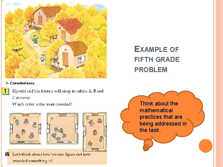 EXAMPLE OF FIFTH GRADE PROBLEM Think about the mathematical practices that are being addressed EXAMPLE OF FIFTH GRADE PROBLEM Think about the mathematical practices that are being addressed