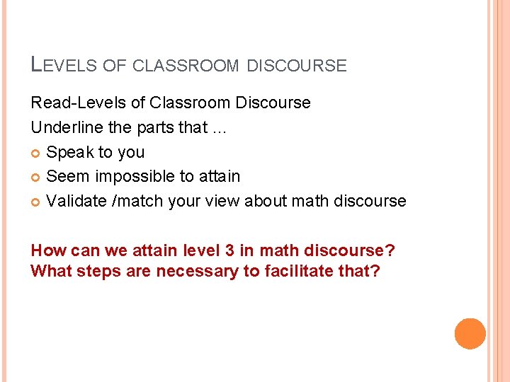 LEVELS OF CLASSROOM DISCOURSE Read-Levels of Classroom Discourse Underline the parts that … Speak LEVELS OF CLASSROOM DISCOURSE Read-Levels of Classroom Discourse Underline the parts that … Speak