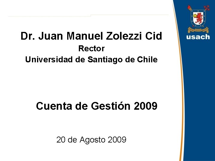 Dr. Juan Manuel Zolezzi Cid Rector Universidad de Santiago de Chile Cuenta de Gestión