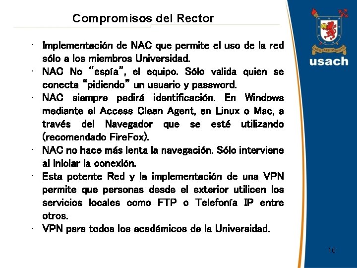 Compromisos del Rector • Implementación de NAC que permite el uso de la red