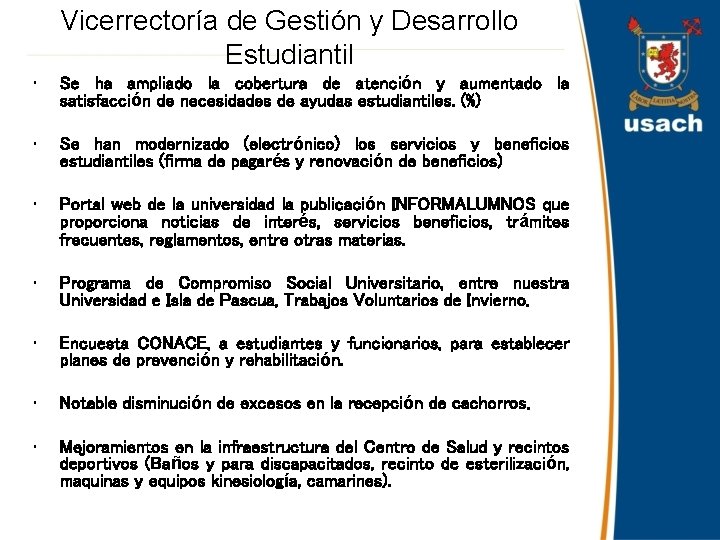 Vicerrectoría de Gestión y Desarrollo Estudiantil • Se ha ampliado la cobertura de atención