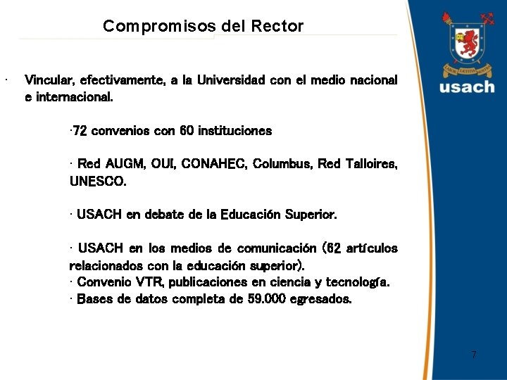 Compromisos del Rector • Vincular, efectivamente, a la Universidad con el medio nacional e