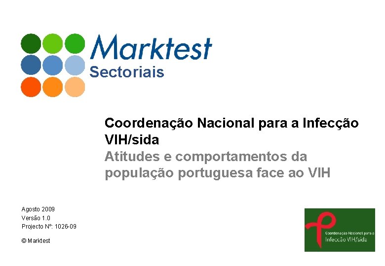 Sectoriais Coordenação Nacional para a Infecção VIH/sida Atitudes e comportamentos da população portuguesa face