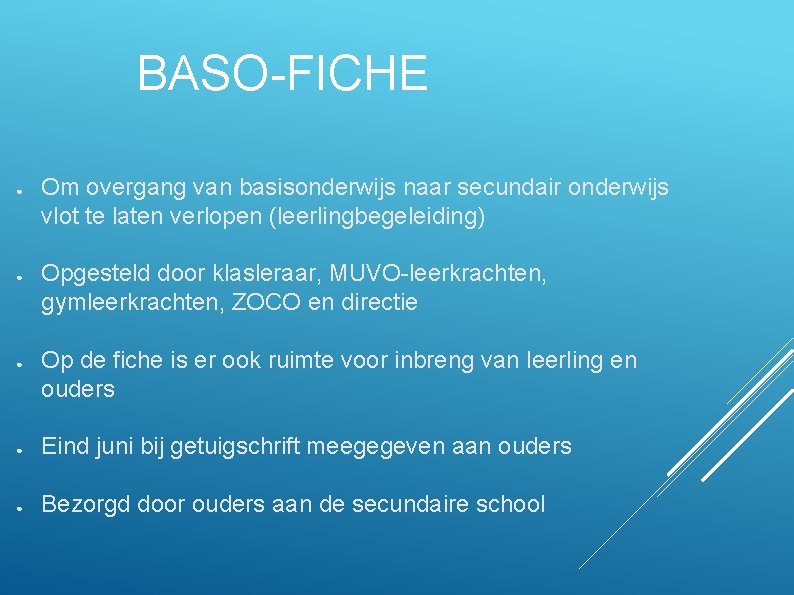 BASO-FICHE ● ● ● Om overgang van basisonderwijs naar secundair onderwijs vlot te laten