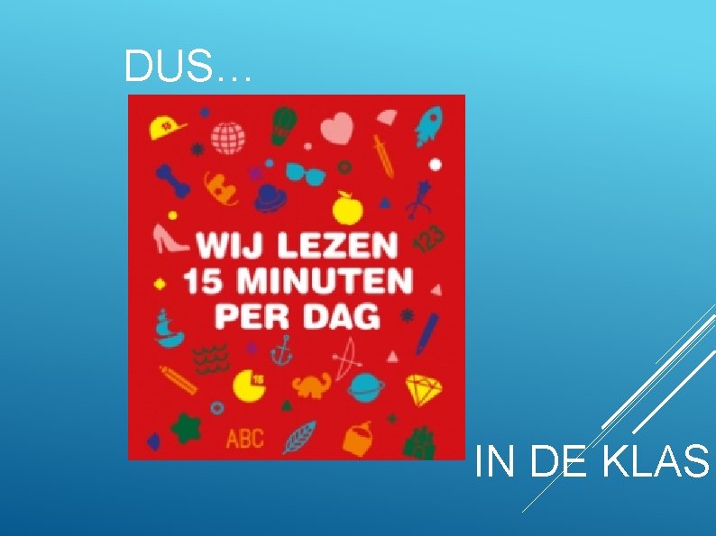DUS… IN DE KLAS 