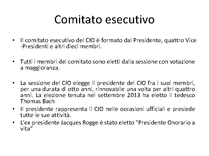 Comitato esecutivo • Il comitato esecutivo del CIO è formato dal Presidente, quattro Vice