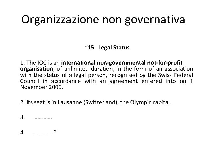 Organizzazione non governativa “ 15 Legal Status 1. The IOC is an international non-governmental