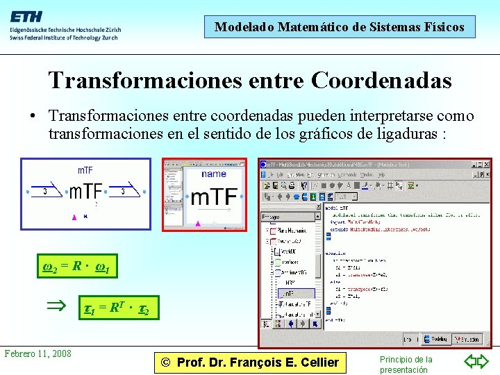 Modelado Matemático de Sistemas Físicos Transformaciones entre Coordenadas • Transformaciones entre coordenadas pueden interpretarse