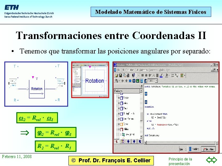 Modelado Matemático de Sistemas Físicos Transformaciones entre Coordenadas II • Tenemos que transformar las