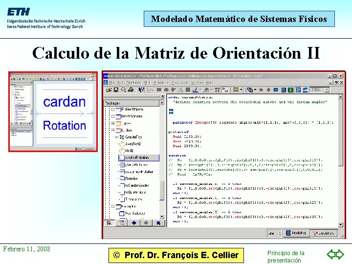 Modelado Matemático de Sistemas Físicos Calculo de la Matriz de Orientación II Febrero 11,