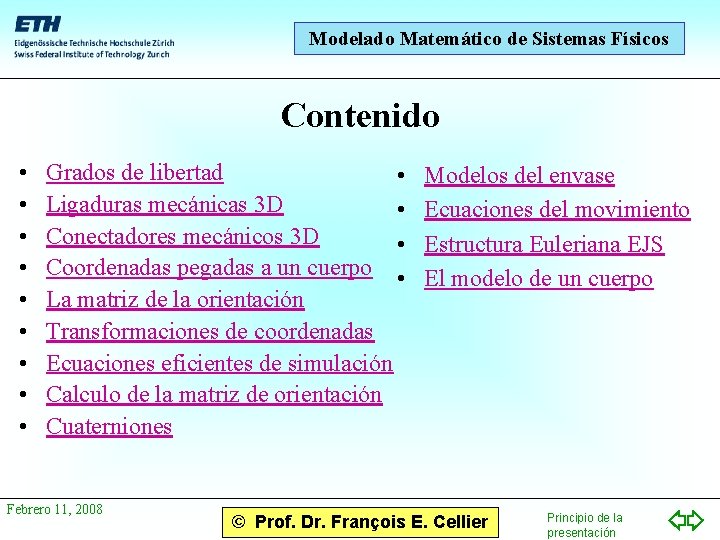 Modelado Matemático de Sistemas Físicos Contenido • • • Grados de libertad • Ligaduras