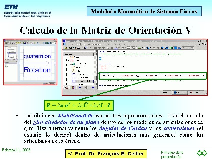 Modelado Matemático de Sistemas Físicos Calculo de la Matriz de Orientación V R =