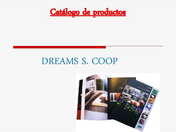 Catálogo de productos DREAMS S. COOP 