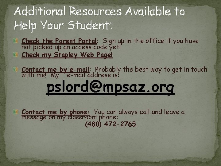 Additional Resources Available to Help Your Student: Check the Parent Portal: Sign up in