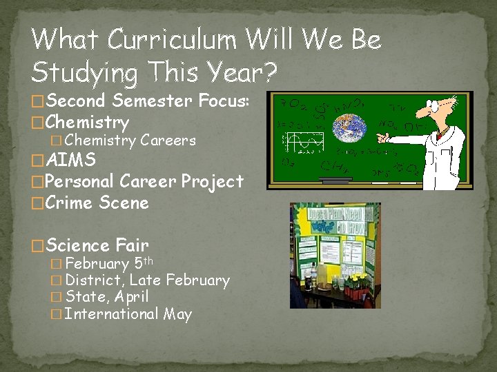 What Curriculum Will We Be Studying This Year? �Second Semester Focus: �Chemistry � Chemistry