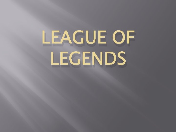 LEAGUE OF LEGENDS 