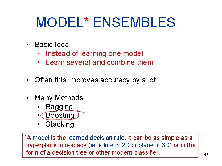 MODEL* ENSEMBLES • Basic Idea • Instead of learning one model • Learn several MODEL* ENSEMBLES • Basic Idea • Instead of learning one model • Learn several