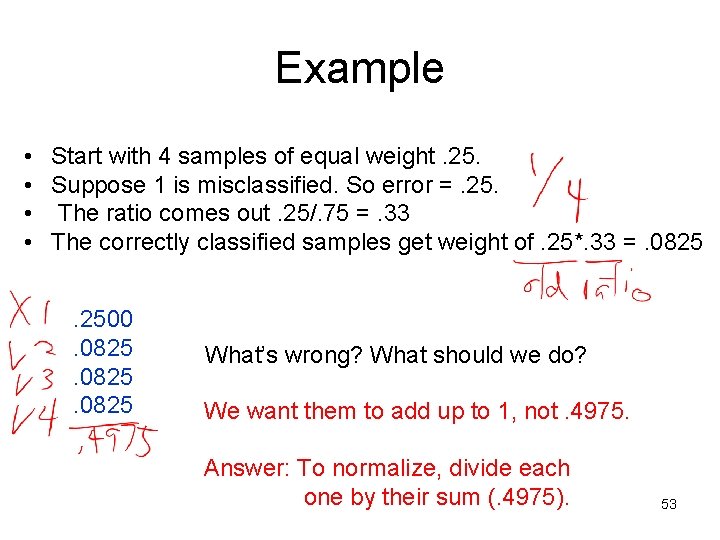 Example • Start with 4 samples of equal weight. 25. • Suppose 1 is Example • Start with 4 samples of equal weight. 25. • Suppose 1 is
