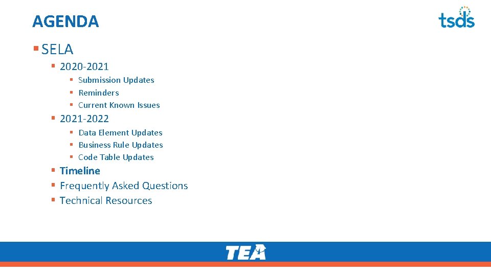 AGENDA § SELA § 2020 -2021 § Submission Updates § Reminders § Current Known