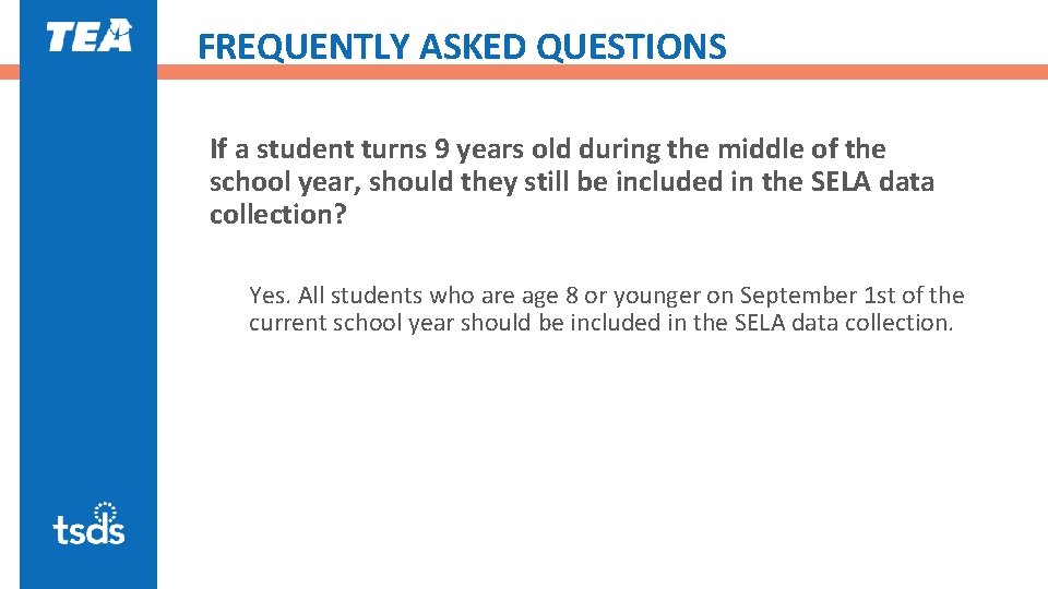 FREQUENTLY ASKED QUESTIONS If a student turns 9 years old during the middle of