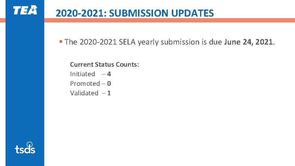2020 -2021: SUBMISSION UPDATES § The 2020 -2021 SELA yearly submission is due June