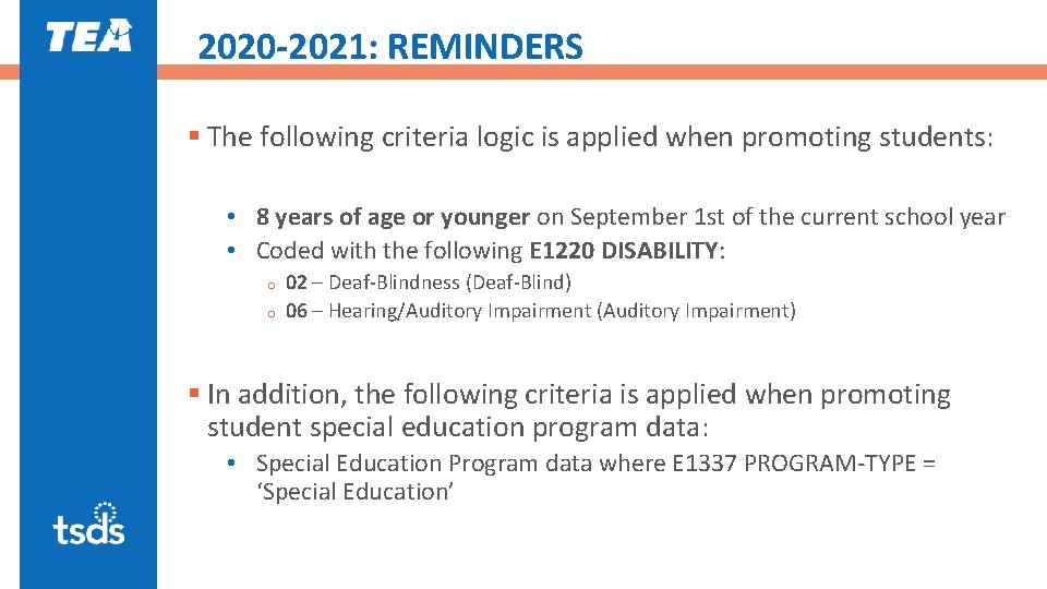 2020 -2021: REMINDERS § The following criteria logic is applied when promoting students: •