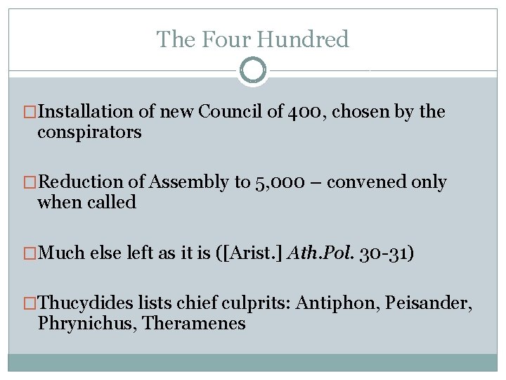 The Four Hundred �Installation of new Council of 400, chosen by the conspirators �Reduction