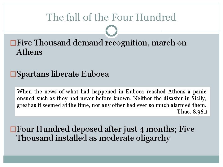 The fall of the Four Hundred �Five Thousand demand recognition, march on Athens �Spartans