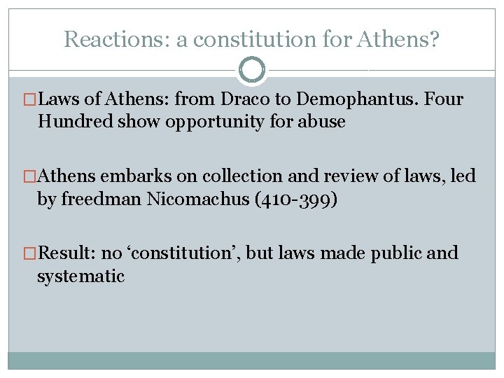 Reactions: a constitution for Athens? �Laws of Athens: from Draco to Demophantus. Four Hundred