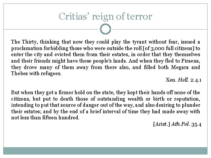 Critias’ reign of terror The Thirty, thinking that now they could play the tyrant