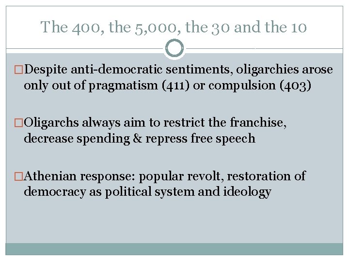 The 400, the 5, 000, the 30 and the 10 �Despite anti-democratic sentiments, oligarchies