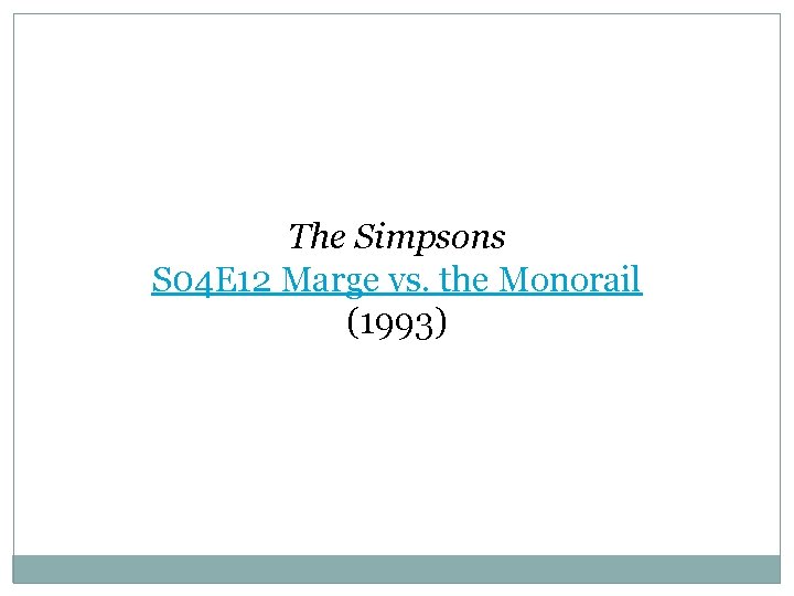 The Simpsons S 04 E 12 Marge vs. the Monorail (1993) 