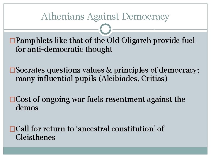 Athenians Against Democracy �Pamphlets like that of the Old Oligarch provide fuel for anti-democratic