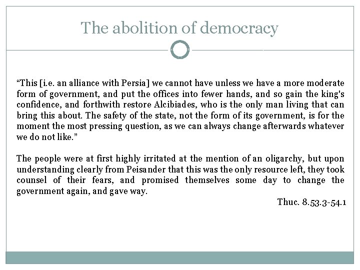 The abolition of democracy “This [i. e. an alliance with Persia] we cannot have