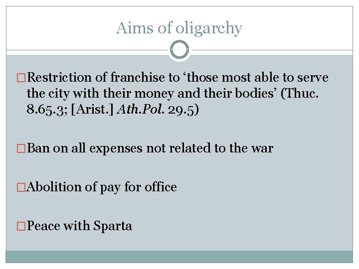 Aims of oligarchy �Restriction of franchise to ‘those most able to serve the city