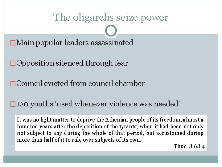 The oligarchs seize power �Main popular leaders assassinated �Opposition silenced through fear �Council evicted
