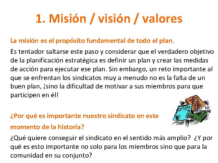 1. Misión / valores La misión es el propósito fundamental de todo el plan.