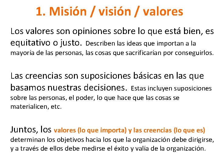 1. Misión / valores Los valores son opiniones sobre lo que está bien, es