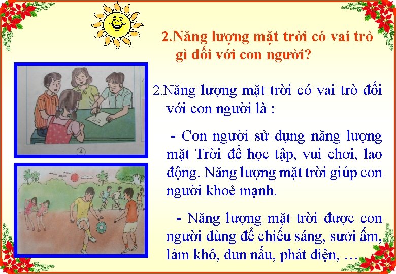 2. Năng lượng mặt trời có vai trò gì đối với con người? 2.