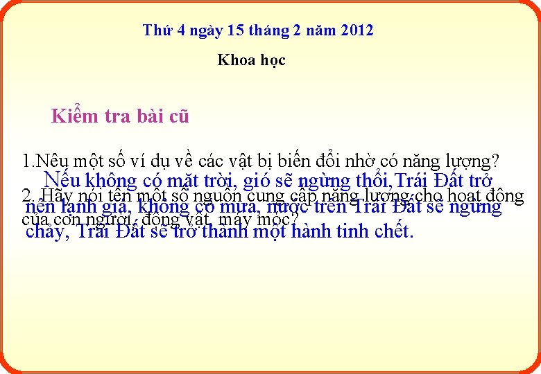 Thứ 4 ngày 15 tháng 2 năm 2012 Khoa học Kiểm tra bài cũ