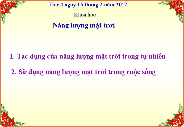 Thứ 4 ngày 15 tháng 2 năm 2012 Khoa học Năng lượng mặt trời