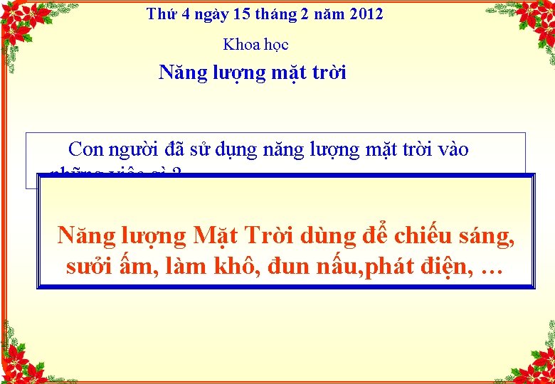 Thứ 4 ngày 15 tháng 2 năm 2012 Khoa học Năng lượng mặt trời