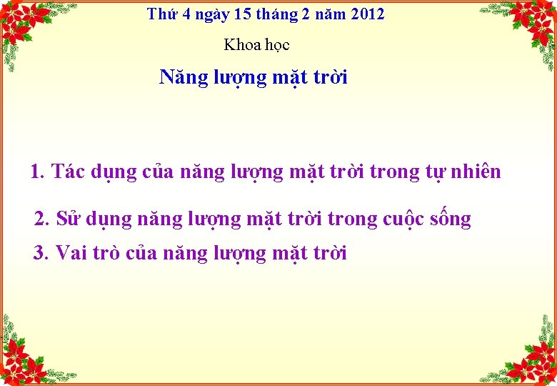 Thứ 4 ngày 15 tháng 2 năm 2012 Khoa học Năng lượng mặt trời