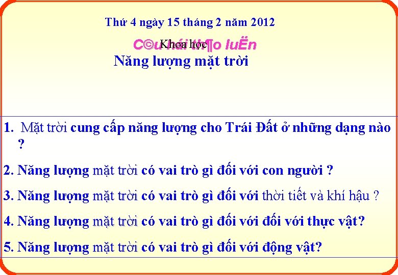 Thứ 4 ngày 15 tháng 2 năm 2012 C©u. Khoa hái học th¶o luËn